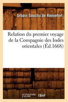 Relation Du Premier Voyage de la Compagnie Des Indes Orientales (??.1668)