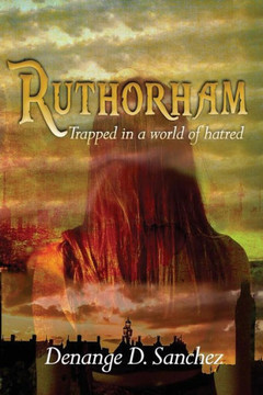 Ruthorham: Trapped In A World Of Hatred Ruthorham: Trapped In A World Of Hatred