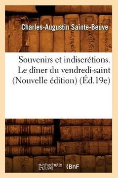Souvenirs Et Indiscr??ions. Le D??er Du Vendredi-Saint (Nouvelle ??ition) (??.19e)