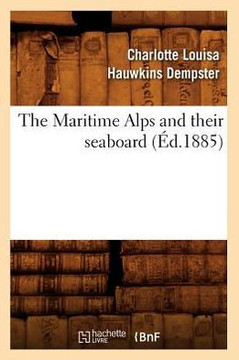 The Maritime Alps and Their Seaboard (??.1885)