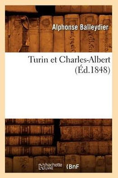Turin Et Charles-Albert (??.1848)