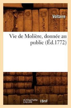 Vie de Moli??e, Donn?? Au Public (??.1772)