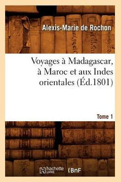 Voyages ??Madagascar, ??Maroc Et Aux Indes Orientales. Tome 1 (??.1801) Voyages ??Madagascar, ??Maroc Et Aux Indes Orientales. Tome 1 (??.1801)