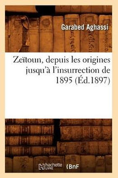 Ze??oun, Depuis Les Origines Jusqu'??l'Insurrection de 1895 (??.1897)