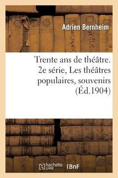 Trente ANS de Th???tre. 2e S??ie, Les Th???tres Populaires, Souvenirs