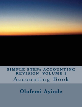 Simple Steps Accounting Revision Volume 1 : Accounting Book