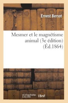 Mesmer Et Le Magn??isme Animal (3e ??ition)