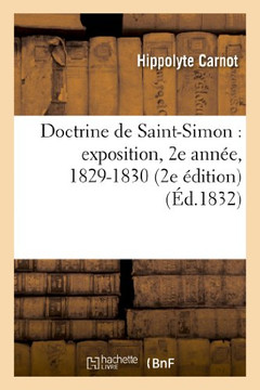 Doctrine de Saint-Simon: Exposition, 2e Ann??, 1829-1830 (2e ??ition)