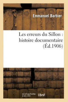 Les Erreurs Du Sillon: Histoire Documentaire