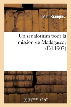 Un Sanatorium Pour La Mission de Madagascar