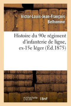 Histoire Du 90e R??iment d'Infanterie de Ligne, Ex-15e L??er