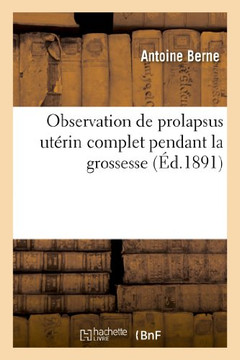 Observation de Prolapsus Ut??in Complet Pendant La Grossesse