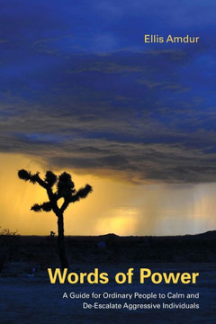 Words Of Power : Words Of Power A Guide For Ordinary People To Calm And De-Escalate Aggressive Individuals