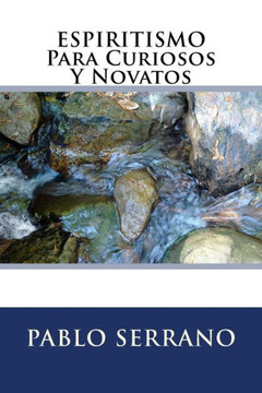 Espiritismo Para Curiosos Y Novatos (Spanish Edition)