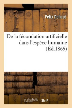 de la F??ondation Artificielle Dans l'Esp??e Humaine Comme Moyen de Rem??ier ??Certaines: Causes de St??ilit??Chez l'Homme Et Chez La Femme