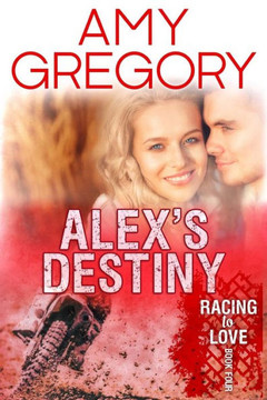 Alex's Destiny: Second Edition (Racing to Love)