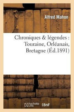 Chroniques & L??endes: Touraine, Orl??nais, Bretagne