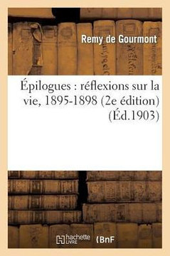 ??ilogues: R??lexions Sur La Vie, 1895-1898 (2e ??ition)