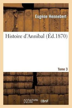 Histoire d'Annibal. Tome 3