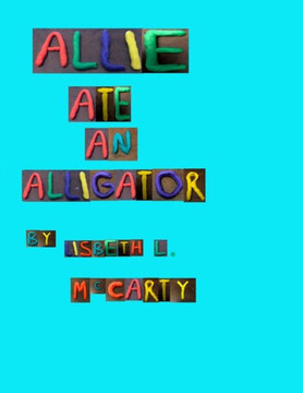 Allie Ate An Alligator Allie Ate An Alligator