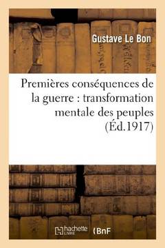 Premi??es Cons??uences de la Guerre: Transformation Mentale Des Peuples Premi??es Cons??uences de la Guerre: Transformation Mentale Des Peuples