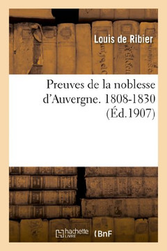 Preuves de la Noblesse d'Auvergne. 1808-1830