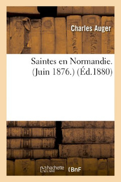 Saintes En Normandie. (Juin 1876.)