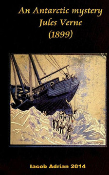 An Antarctic mystery Jules Verne (1899) An Antarctic mystery Jules Verne (1899)