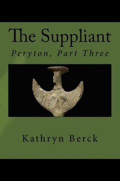 The Suppliant : Peryton, Part Three