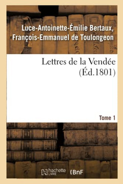 Lettres de la Vend??. Tome 1
