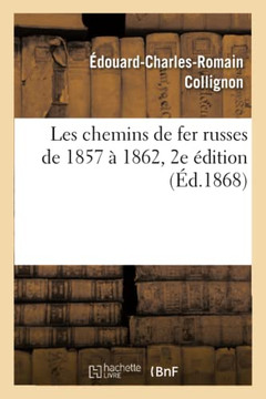 Les Chemins de Fer Russes de 1857 ??1862. 2e ??ition