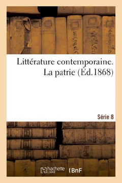 Litt??ature Contemporaine. La Patrie. S??ie 8