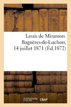 Louis de Miramon. Bagn??es-De-Luchon, 14 Juillet 1871