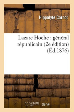 Lazare Hoche: G????al R??ublicain (2e ??ition)