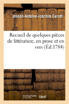 Recueil de Quelques Pieces de Litt??ature, En Prose Et En Vers