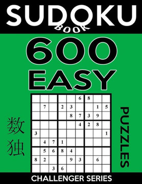 Sudoku Book 600 Easy Puzzles: Sudoku Puzzle Book With Only One Level Of Difficulty (Sudoku Book Challenger Series)