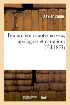 Peu Ou Rien: Contes En Vers, Apologues Et Narrations