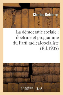 La D??ocratie Sociale: Doctrine Et Programme Du Parti Radical-Socialiste