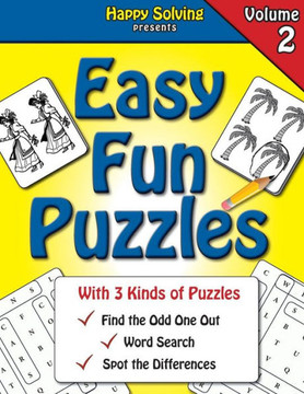 Easy Fun Puzzles, Volume 2: Word Search, Find The Odd One Out And Spot The Differences