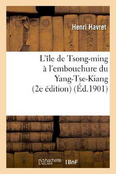 L'??e de Tsong-Ming ??l'Embouchure Du Yang-Tse-Kiang (2e ??ition)