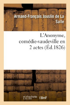 L'Anonyme, Com??ie-Vaudeville En 2 Actes