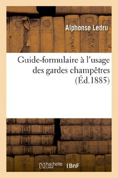 Guide-Formulaire ??l'Usage Des Gardes Champ??res