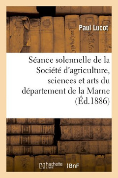 S??nce Solennelle de la Soci????d'Agriculture, Sciences Et Arts Du D??artement de la Marne: Du 19 Ao?? 1885: Rapport Sur Le Concours de Po??ie En 1885