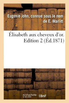 ??isabeth Aux Cheveux d'Or. Edition 2, Tome 2