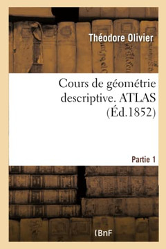 Cours de G??m??rie Descriptive. Atlas, Part1