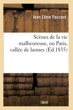 Sc??es de la Vie Malheureuse, Ou Paris, Vall?? de Larmes