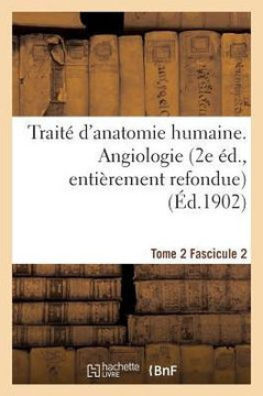 Trait??d'Anatomie Humaine. Tome 2. Fascicule 2 (2e ??., Enti??ement Refondue)