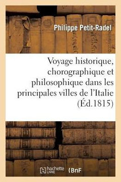 Voyage Historique, Chorographique Et Philosophique Dans Les Principales Villes de l'Italie T2: En 1811 Et 1813