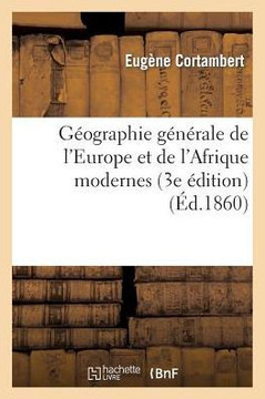 G??graphie G????ale de l'Europe Et de l'Afrique Modernes (3e ??ition) (??.1860)