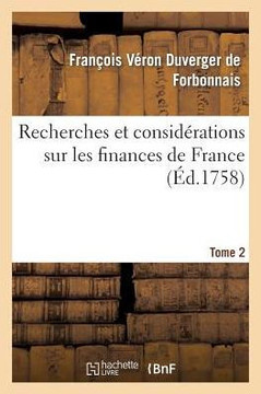 Recherches Et Consid??ations Sur Les Finances de France Tome 2